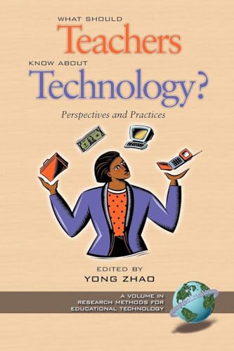 What Should Teachers Know about Technology? : Perspectives and Practices