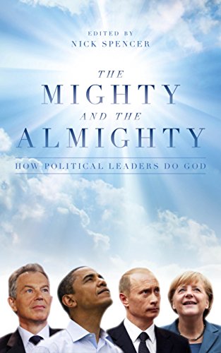 The Mighty and the Almighty: How Political Leaders Do God