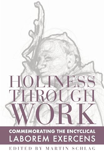 Holiness through Work: Commemorating the Encyclical Laborem Exercens
