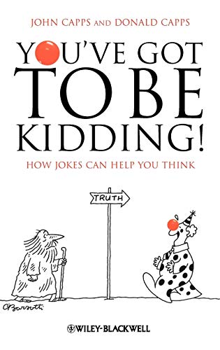 Youve Got To Be Kidding!: How Jokes Can Help You Think