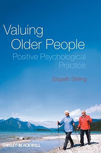 Valuing Older People: The Positive Psychology of Ageing