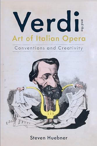 Verdi and the Art of Italian Opera : Conventions and Creativity
