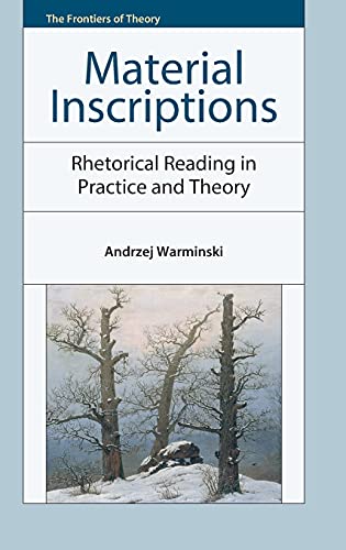 Material Inscriptions : Rhetorical Reading in Practice and Theory