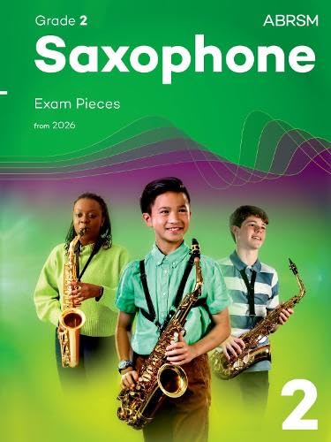 Saxophone Exam Pieces from 2026, ABRSM Grade 2 : Selected from the syllabus from 2026. Saxophone Part & Piano Accompaniments