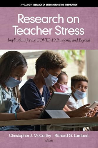 Research on Teacher Stress : Implications for the COVID-19 Pandemic and Beyond