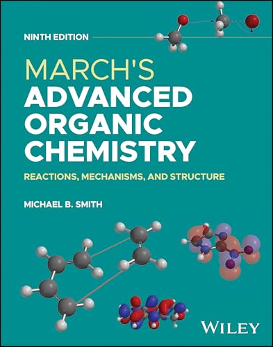 March's Advanced Organic Chemistry : Reactions, Mechanisms, and Structure