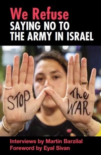 We Refuse : Saying No to the Army in Israel