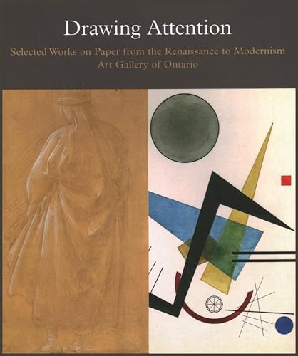 Drawing Attention : Selected Works on Paper from the Renaissance to Modernism