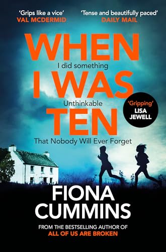 When I Was Ten : A Gripping, Heart-in-mouth Thriller from the Author of Into the Dark