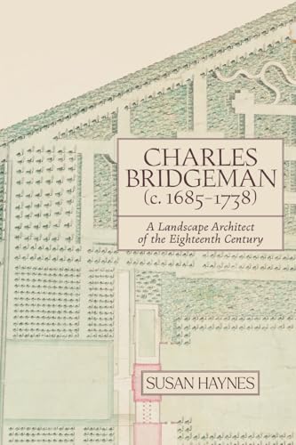 Charles Bridgeman (c.1685-1738) : A Landscape Architect of the Eighteenth Century