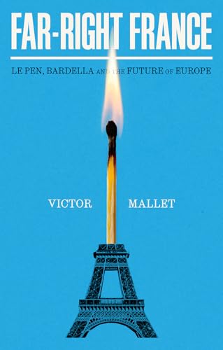 Far-Right France : Le Pen, Bardella and the Future of Europe