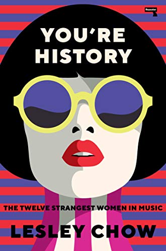 You're History: The Twelve Strangest Women in Music: The Twelve Strangest Women in Pop