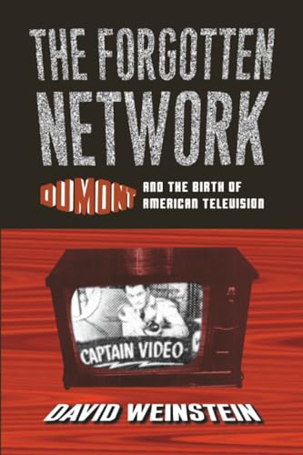 The Forgotten Network: DuMont and the Birth of American Television