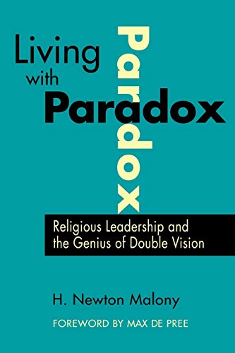 Living with Paradox: Religious Leadership and the Genius of Double Vision
