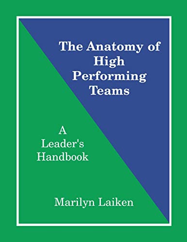 The Anatomy of High Performing Teams : A Leader's Handbook
