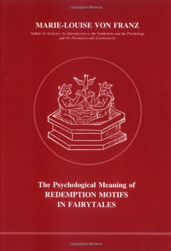 Psychological Meaning of Redemption Motifs in Fairy Tales (Studies in Jungian Psychology, 2)