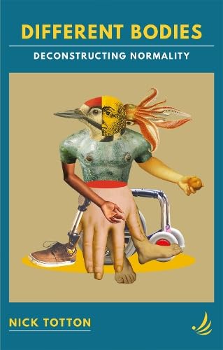 Different Bodies: Deconstructing normality