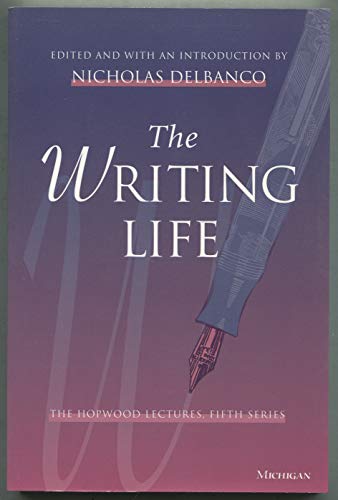 The Writing Life : The Hopwood Lectures, Fifth Series