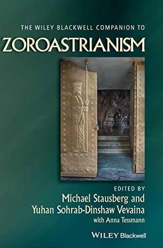 The Wiley-Blackwell Companion to Zoroastrianism