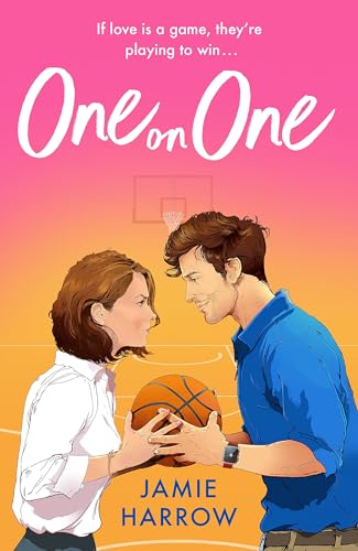 One on One : a steamy rivals-to-lovers workplace romance perfect for fans of Hannah Grace