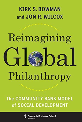 Reimagining Global Philanthropy: The Community Bank Model of Social Development
