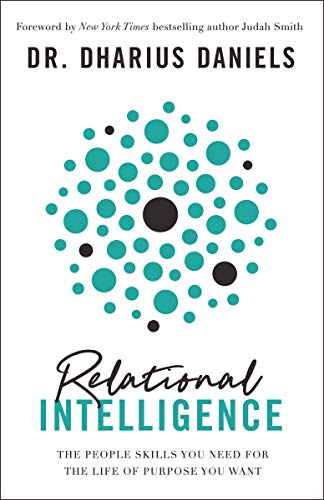 Relational Intelligence: The People Skills You Need for the Life of Purpose You Want