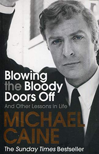 Blowing the Bloody Doors Off: And Other Lessons in Life