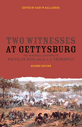 Two Witnesses at Gettysburg: The Personal Accounts of Whitelaw Reid and A.J.L. Fremantle