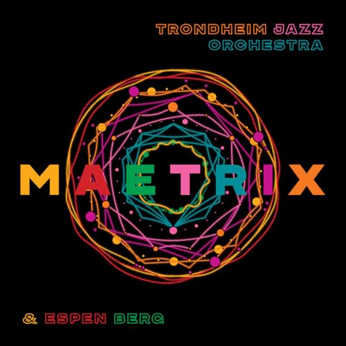 Trondheim Jazzorkester & Espen Berg - Maetrix [VINYL]