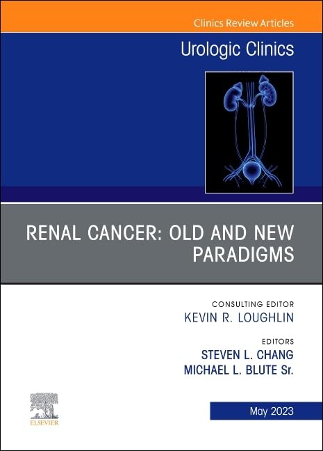 Renal Cancer: Old and New Paradigms , An Issue of Urologic Clinics (Volume 50-2) (The Clinics: Surgery, Volume 50-2)