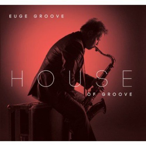 Euge Groove - House Of Groove [CD]