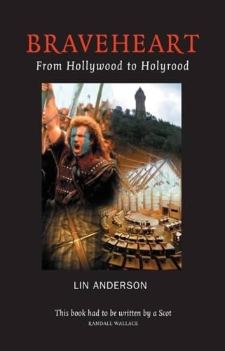 Braveheart : From Hollywood to Holyrood
