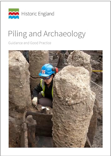 Piling and Archaeology : Guidelines and Best Practice