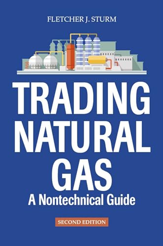 Trading Natural Gas : A Nontechnical Guide