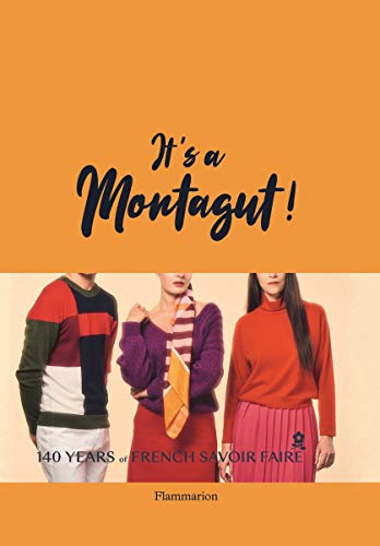 It's a Montagut!: 140 Years of French Savoir Faire (Langue anglaise)