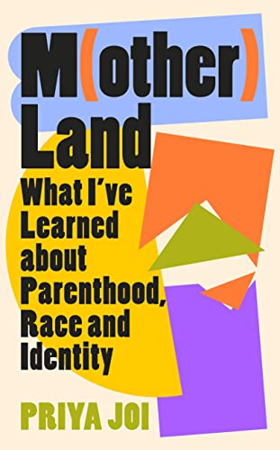 Motherland: What I’ve Learnt about Parenthood, Race and Identity