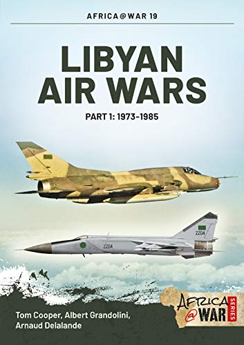 Libyan Air Wars: Part 1: 1973-1985 (Africa@War)