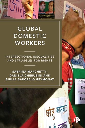 Global Domestic Workers : Intersectional Inequalities and Struggles for Rights