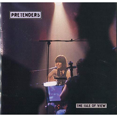 CD cover for The Pretenders’ “Isle of View” featuring a singer onstage.