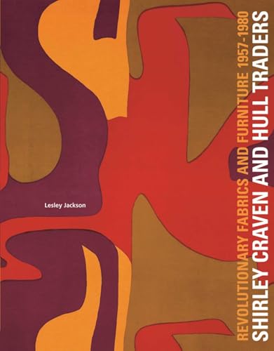 Shirley Craven and Hull Traders: Revolutionary Fabrics and Furniture 1957-1980