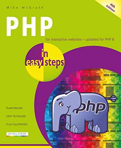 PHP in easy steps, 4th edition: Updated for PHP 8