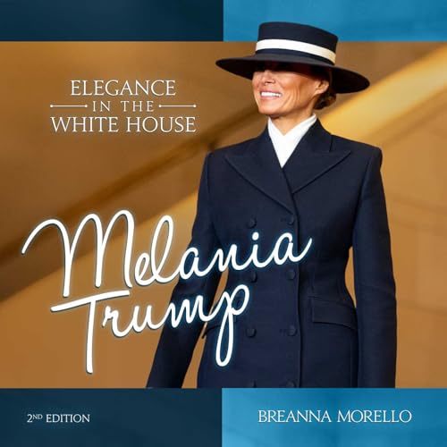 Melania Trump (2nd Edition) : Elegance in the White House