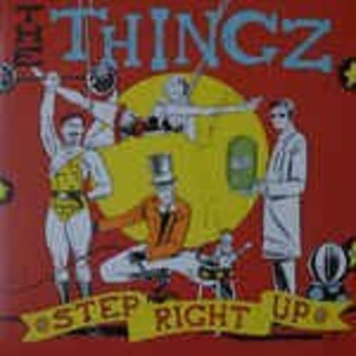 Vintage circus-themed album cover for “Thingz, The - Step Right Up.”