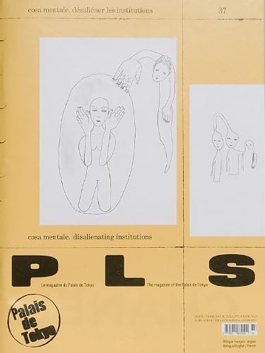 P L S Issue 37 : cosa mentale. disalienating institutions