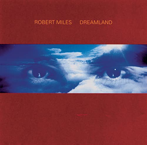 Miles, Robert - Dreamland Incl. One And One [CD]