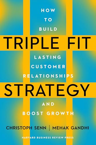 Triple Fit Strategy : How to Build Lasting Customer Relationships and Boost Growth