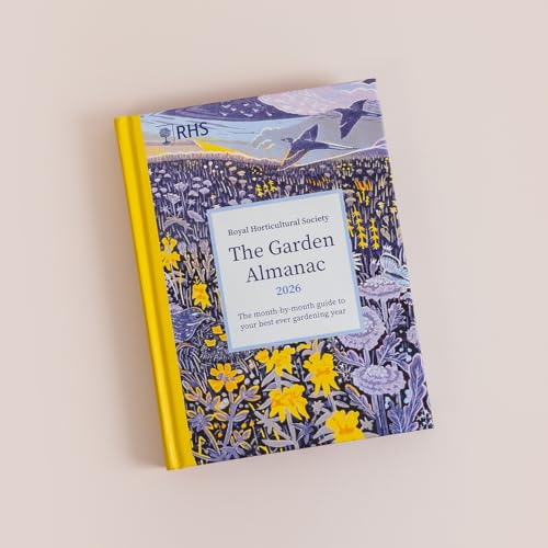 RHS The Garden Almanac 2026 : The month-by-month guide to your best ever gardening year