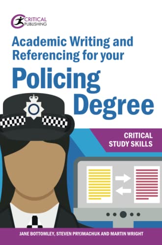 Academic Writing and Referencing for your Policing Degree (Critical Study Skills: Police)