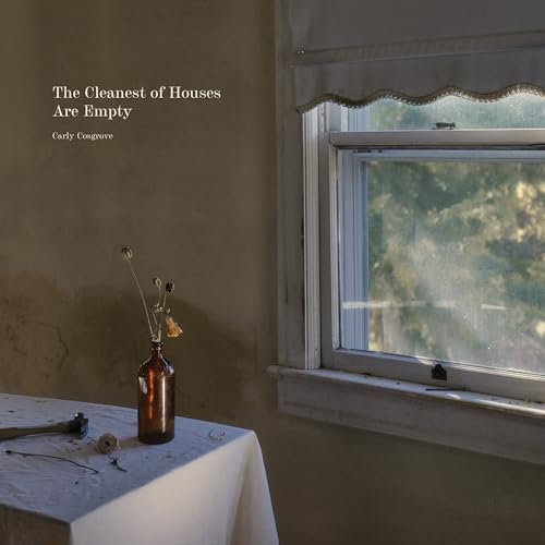 CARLY COSGROVE - THE CLEANEST OF HOUSES ARE EMPTY (GREEN VINYL) [VINYL]
