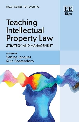 Teaching Intellectual Property Law : Strategy and Management